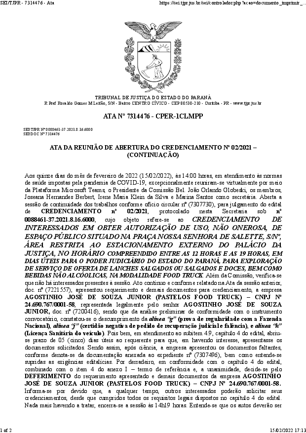 Aos quinze dias do mês de fevereiro de 2022 (15/02/2022), às 14:00 horas, em atendimento às normas de saúde impostas pela pandemia de COVID-19, excepcionalmente reuniram-se virtualmente por meio da Plataforma Microsoft Teams, o Presidente da Comissão Bel. João Orlando Globeski, os membros, Joseana Hernandes Berbert, Irene Maria Klein da Silva e Marina Santos como secretária