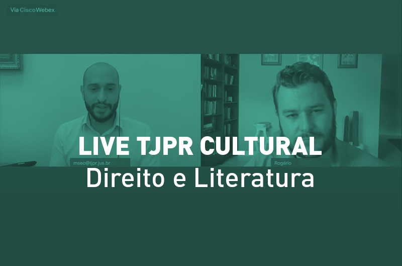 TJPR Cultura promove live sobre Direito e Literatura