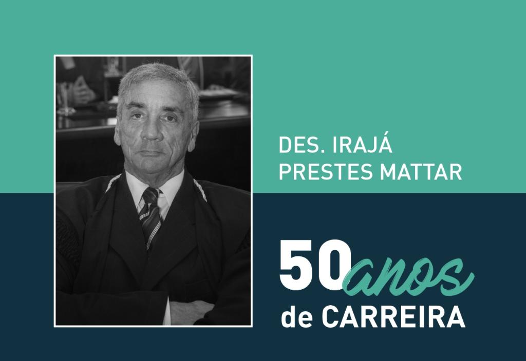 Meio século dedicado ao Judiciário paranaense: Irajá Prestes Mattar é o primeiro magistrado do país a completar 50 anos de atividade jurisdicional